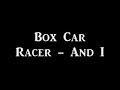 Box Car Racer - And I Lyrics