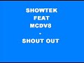 Showtek feat. MCDV8 - Shout out Showtek feat. MCDV8 - Shout out