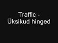 Traffic - �ksikud hinged