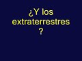 Ovnis y extraterrestres Ovnis y extraterrestres