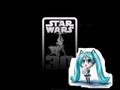 初音ミク スターウォーズ帝国軍の歌