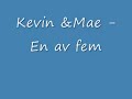 kevin   mae   en av fem