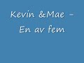 kevin   mae   en av fem