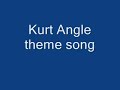 Kurt Angle theme song Kurt Angle theme song