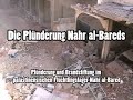 Nahr al-Bared Camp: Die Plünderung Nahr al-Bareds