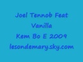 Joel Tennob Feat Vanilla - Kem Bo E 2009