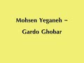 Mohsen Yeganeh - Gardo Ghobar Mohsen Yeganeh - Gardo Ghobar