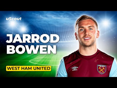 How Good Is Jarrod Bowen at West Ham?