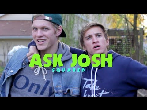 josh - FOLLOW ME ON TWITTER IF YOU WANT TO BE IN THE NEXT ASK JOSH SQUARED http://twitter.com/chomikk FOLLOW SOBO ON TWITTER http://twitter.com/joshsobo.