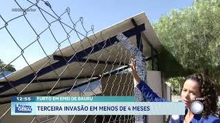 Furto em EMEI de Bauru: terceira invasão em menos de 4 meses