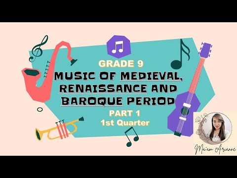 Grade 9 - Music of Medieval, Renaissance, and Baroque Period (1st Quarter) (Part 1)