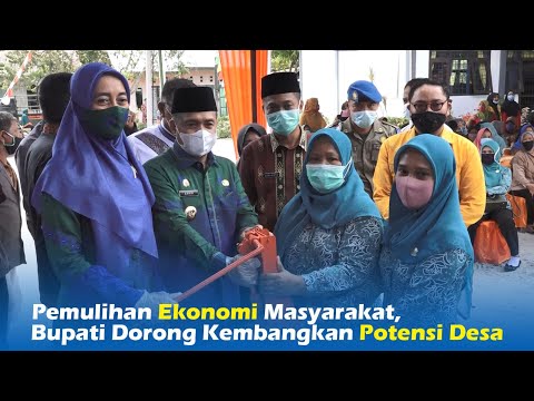 Pemulihan Ekonomi Masyarakat, Bupati Dorong Kembangkan Potensi Desa