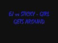 EJ vs STICKY - GIRL GETS AROUND