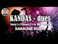 Karaoke Kandas Tanpa Vokal Lirik Duet (Versi 2 - T
