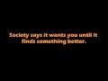 Click here to watch this video Society Vs. Reality