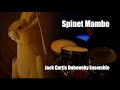 Spinet Mambo - Jack Curtis Dubowsky Ensemble