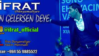 İfrat+ +Sen+gelersen+deye+%2F+2017