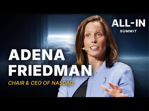 The New Era of the Stock Market with Nasdaq CEO Adena Friedman | All-In Summit 2025