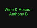 Anthony B - Wine & Roses