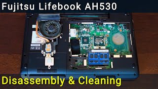 Fujitsu Lifebook AH530 Disassembly And Fan Cleaning,разборка и чистка ноутбука