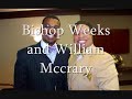 BISHOP WEEKS INTERVIEWED BY WILLIAM MCCRAY PT 1