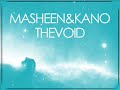 Masheen & Kano- The void Masheen & Kano- The void