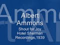 albert ammons(shout for joy)
in memory of albert ammons
1907-1949