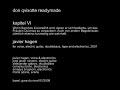 contemporary music
11 world premieres about don quijote performed by jose navarro, aleksander gabrys and javier hagen
basel, gare du nord, 01/2008

kapitel vi - worin sanchos list erz�hlt wird, deren er sich bediente, um das fr�ulein dulcinea zu verzaubern. auch von andern begebnissen, s�mtlich ebenso kurzweilig wie wahrhaft.

techno-riffs umrahmen ein lyrisches intermezzo, in welchem sich don quijote dulcinea erkl�rt. zapping zwischen zwei klangwelten. im allt�glichen irgendwo angesiedelt zwischen machismo und einer verzweifelten sehnsucht nach romantik.

javier hagen. born in barcelona (spain). music studies in ferrara, z�rich and karlsruhe (roland hermann, singing; wolfgang rihm, composition; heiner goebbels, composition). private studies with nicolai gedda (singing). more than 100 world premieres all over europe. awards in 2001, 2004 and 2008 in basel, lausanne and d�sseldorf. his worklist includes especially vocal music, electronic and scenical music. hagen�s choral works are performed worldwide. director of the alpenchorfestival and the contemporary culture festival forum : : wallis.

http://www.javierhagen.ch