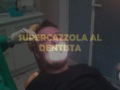 SUPERCAZZOLA AL DENTISTA