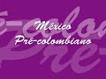 México pré colombiano