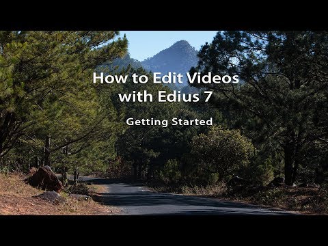 How to Edit Videos with Edius 7- Lesson 01 Getting Started