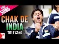 Chak De India - Song - Chak De India