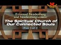 Emanuel Swedenborg and Swedenborgianism: The Spiritual Church of Our Connected Souls (1/2)