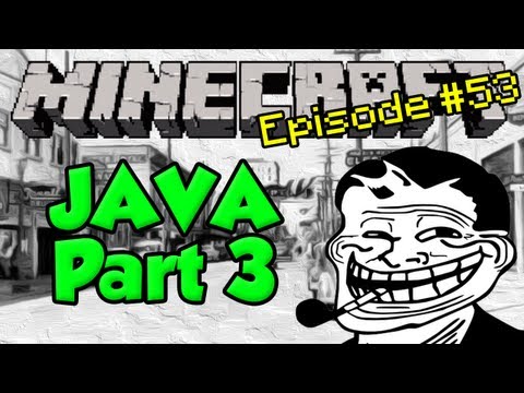 Minecraft: Trolling! Episode 53 - Java (Part 3)