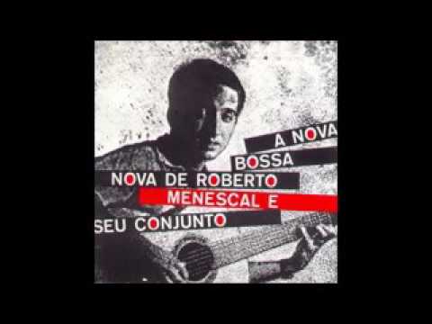 Roberto Menescal – A Nova Bossa (Full Album)