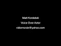 Matt Kordelski, Voice Over Sample #1