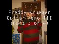 Freddy Krueger Playing Guitar Hero III (Part 2 of 4)