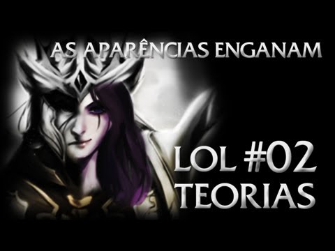 As Aparências Enganam - LOL TEORIAS #02 Jarvan IV e LeBlanc