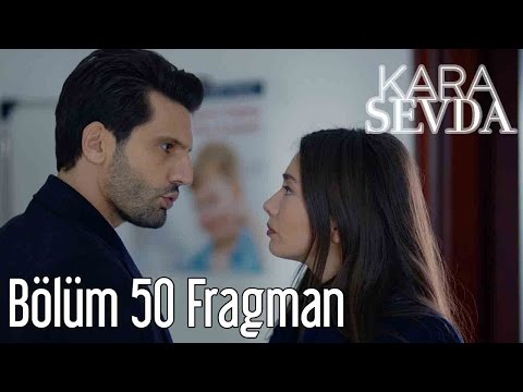 Kara Sevda 50. Bölüm Fragmanı                                                                                                                                                                                                                             