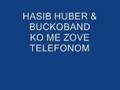 HASIB HUBER-KO ME ZOVE TELEFONOM