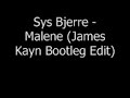 Sys Bjerre - Malene (James Kayn Bootleg Edit)