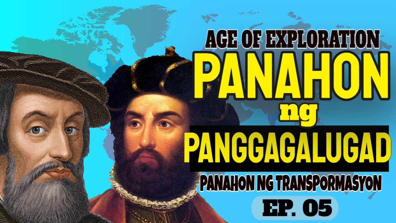 Panahon ng Panggagalugad: Panahon ng Transpormasyon EP. 05 ( Age of Exploration )