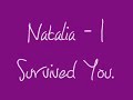 Natalia - I Survived You.