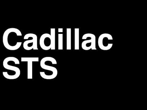 How to Pronounce Cadillac STS-V 2013 Luxury Sedan Car Review Fix Crash Test Drive Recall MPG