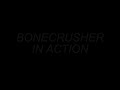 Bonecrusher In Action