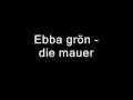 ebba grön - die mauer
