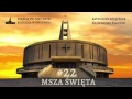 #22 Msza święta #22 Msza święta