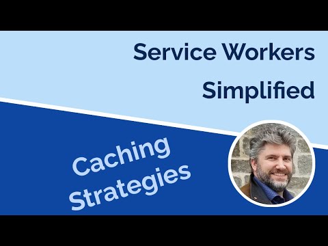 Service Workers Simplified with Caching Strategies