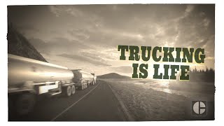 Trucking is Life