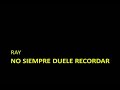 Ray - No siempre duele recordar